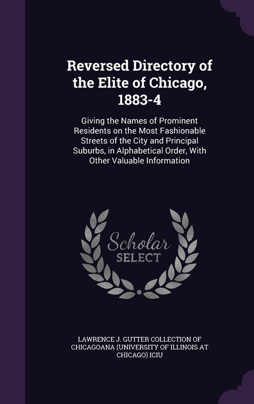 Front cover_Reversed Directory of the Elite of Chicago, 1883-4