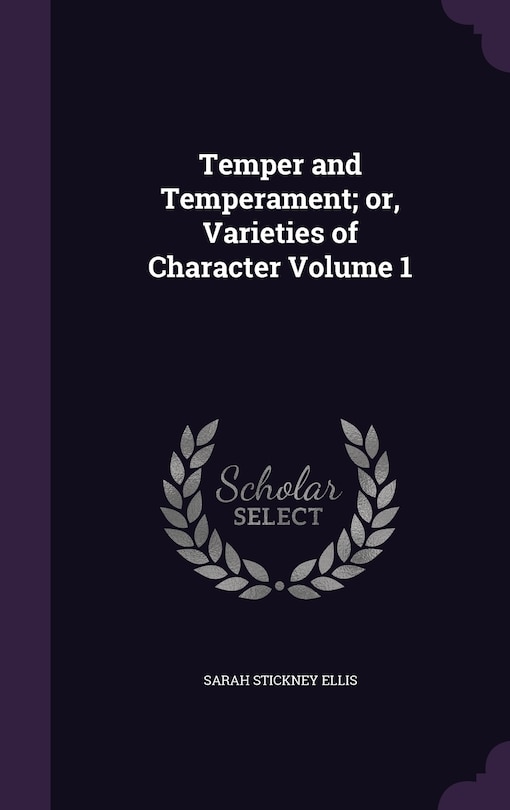 Front cover_Temper and Temperament; or, Varieties of Character Volume 1