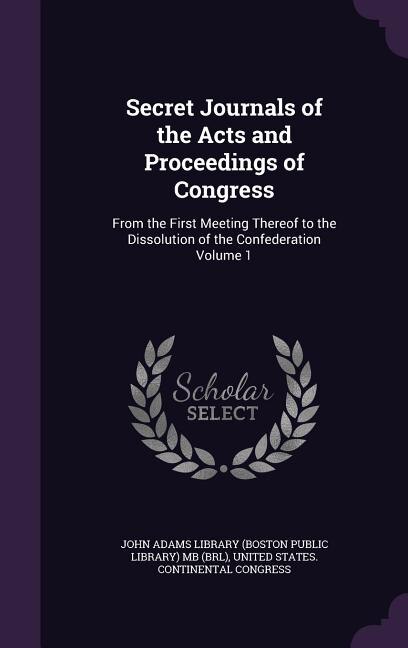 Front cover_Secret Journals of the Acts and Proceedings of Congress