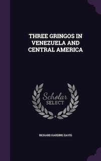 Front cover_THREE GRINGOS IN VENEZUELA AND CENTRAL AMERICA