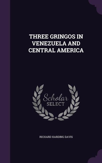 Front cover_THREE GRINGOS IN VENEZUELA AND CENTRAL AMERICA
