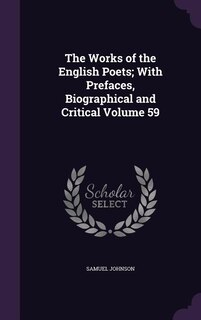 The Works of the English Poets; With Prefaces, Biographical and Critical Volume 59