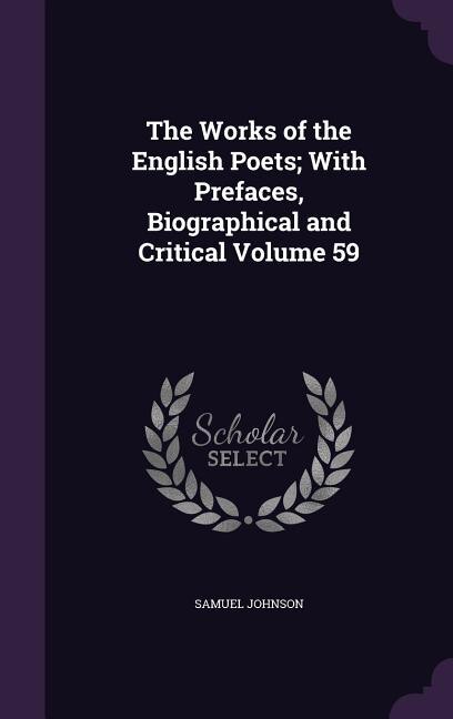The Works of the English Poets; With Prefaces, Biographical and Critical Volume 59
