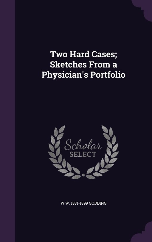 Front cover_Two Hard Cases; Sketches From a Physician's Portfolio