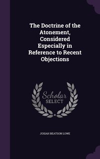Front cover_The Doctrine of the Atonement, Considered Especially in Reference to Recent Objections