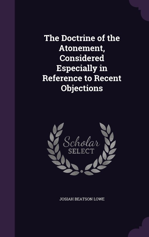 Front cover_The Doctrine of the Atonement, Considered Especially in Reference to Recent Objections