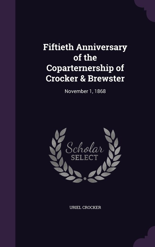 Couverture_Fiftieth Anniversary of the Coparternership of Crocker & Brewster
