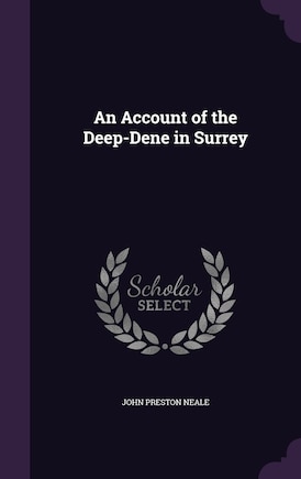 An Account of the Deep-Dene in Surrey