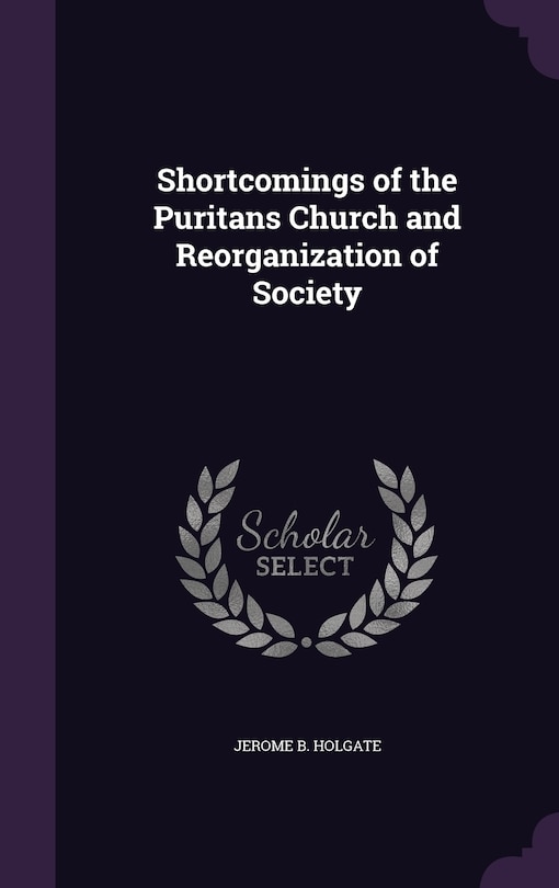 Front cover_Shortcomings of the Puritans Church and Reorganization of Society