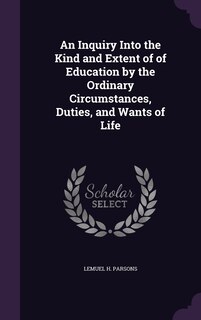 Couverture_An Inquiry Into the Kind and Extent of of Education by the Ordinary Circumstances, Duties, and Wants of Life