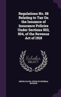 Couverture_Regulations No. 58 Relating to Tax On the Issuance of Insurance Policies Under Sections 503, 504, of the Revenue Act of 1918