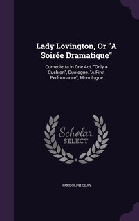 Front cover_Lady Lovington, Or A Soirée Dramatique
