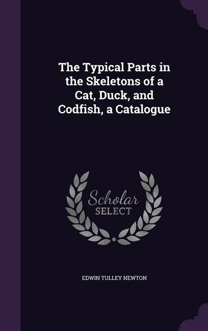 Couverture_The Typical Parts in the Skeletons of a Cat, Duck, and Codfish, a Catalogue
