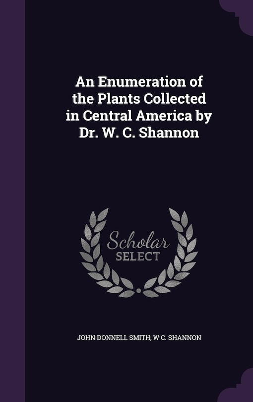 Couverture_An Enumeration of the Plants Collected in Central America by Dr. W. C. Shannon