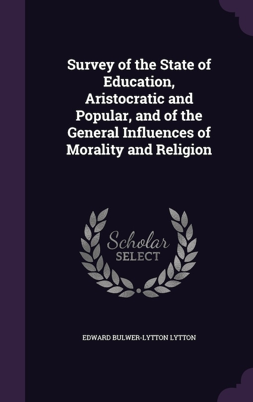 Couverture_Survey of the State of Education, Aristocratic and Popular, and of the General Influences of Morality and Religion