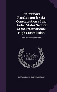 Front cover_Preliminary Resolutions for the Consideration of the United States Section of the International High Commission