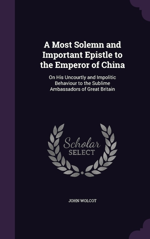 Front cover_A Most Solemn and Important Epistle to the Emperor of China