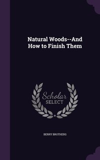 Couverture_Natural Woods--And How to Finish Them