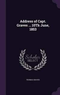 Front cover_Address of Capt. Graves ... 10Th June, 1853