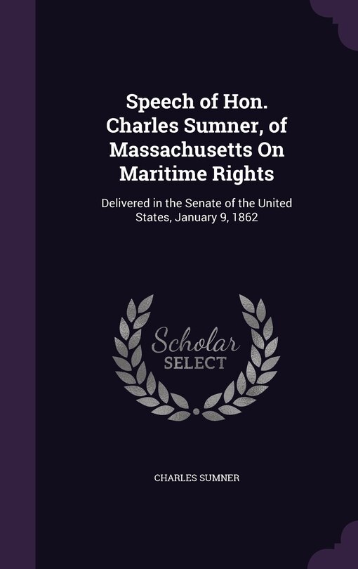 Front cover_Speech of Hon. Charles Sumner, of Massachusetts On Maritime Rights