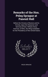 Couverture_Remarks of the Hon. Peleg Sprague at Faneuil Hall