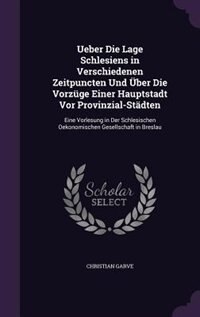 Front cover_Ueber Die Lage Schlesiens in Verschiedenen Zeitpuncten Und Über Die Vorzüge Einer Hauptstadt Vor Provinzial-Städten