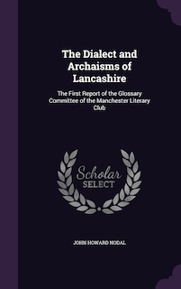 Couverture_The Dialect and Archaisms of Lancashire