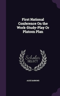 Front cover_First National Conference On the Work-Study-Play Or Platoon Plan