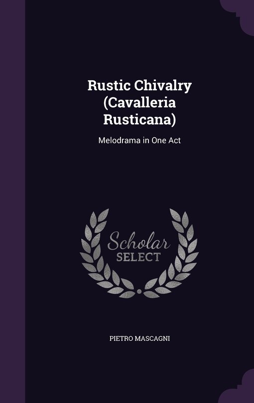 Front cover_Rustic Chivalry (Cavalleria Rusticana)