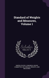 Couverture_Standard of Weights and Measures, Volume 1