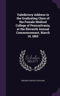 Front cover_Valedictory Address to the Graduating Class of the Female Medical College of Pennsylvania, at the Eleventh Annual Commencement, March 14, 1863
