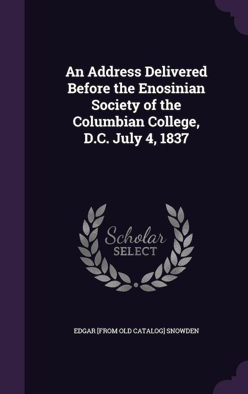 Couverture_An Address Delivered Before the Enosinian Society of the Columbian College, D.C. July 4, 1837