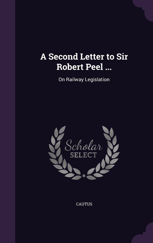 Front cover_A Second Letter to Sir Robert Peel ...