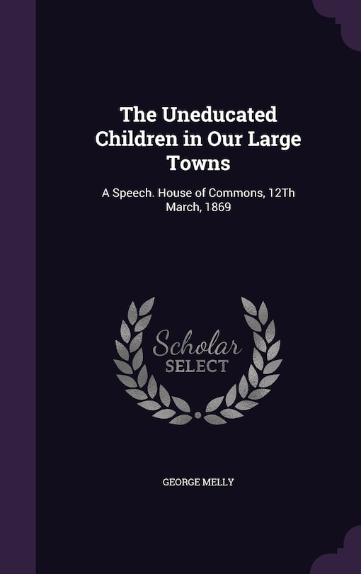 Front cover_The Uneducated Children in Our Large Towns
