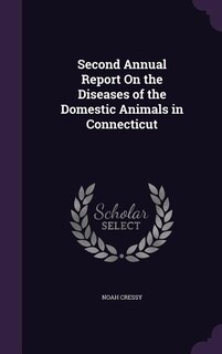 Second Annual Report On the Diseases of the Domestic Animals in Connecticut