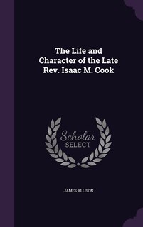 Couverture_The Life and Character of the Late Rev. Isaac M. Cook