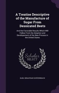 Front cover_A Treatise Descriptive of the Manufacture of Sugar From Dessicated Beets
