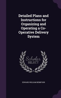 Front cover_Detailed Plans and Instructions for Organizing and Operating a Co-Operative Delivery System