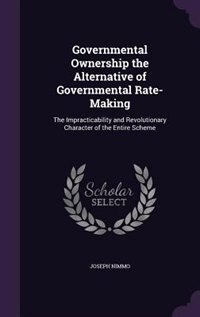 Front cover_Governmental Ownership the Alternative of Governmental Rate-Making