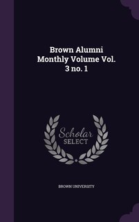 Front cover_Brown Alumni Monthly Volume Vol. 3 no. 1