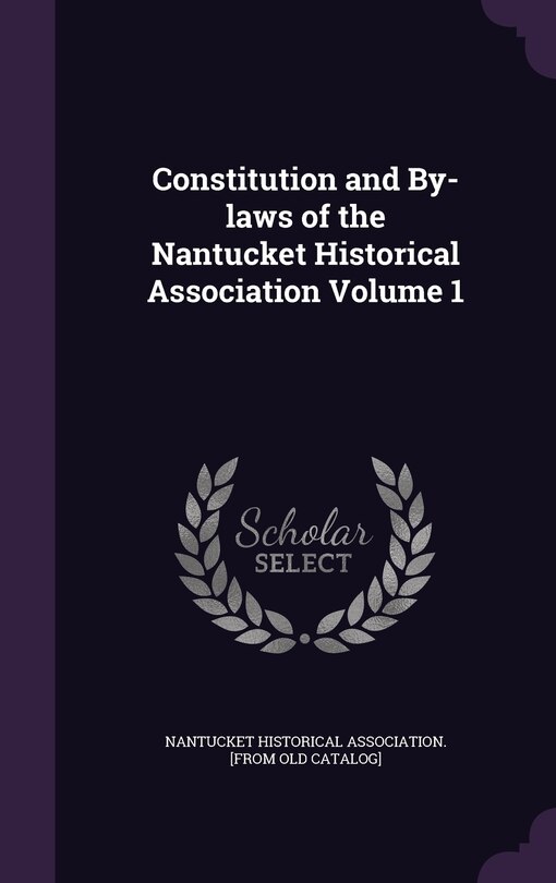 Couverture_Constitution and By-laws of the Nantucket Historical Association Volume 1