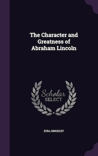 Couverture_The Character and Greatness of Abraham Lincoln