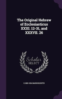 Front cover_The Original Hebrew of Ecclesiasticus XXXI. 12-31, and XXXVII. 26