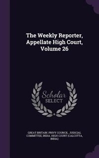 The Weekly Reporter, Appellate High Court, Volume 26