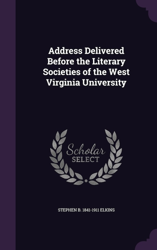 Couverture_Address Delivered Before the Literary Societies of the West Virginia University