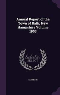 Annual Report of the Town of Bath, New Hampshire Volume 1903