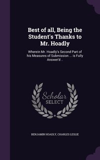 Front cover_Best of all, Being the Student's Thanks to Mr. Hoadly