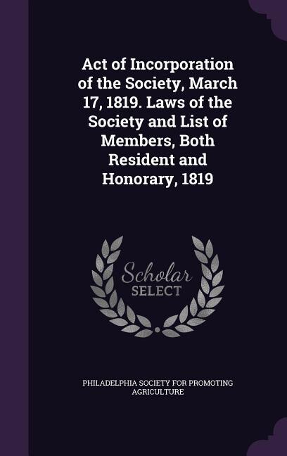 Front cover_Act of Incorporation of the Society, March 17, 1819. Laws of the Society and List of Members, Both Resident and Honorary, 1819