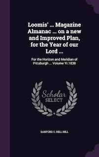 Front cover_Loomis' ... Magazine Almanac ... on a new and Improved Plan, for the Year of our Lord ...