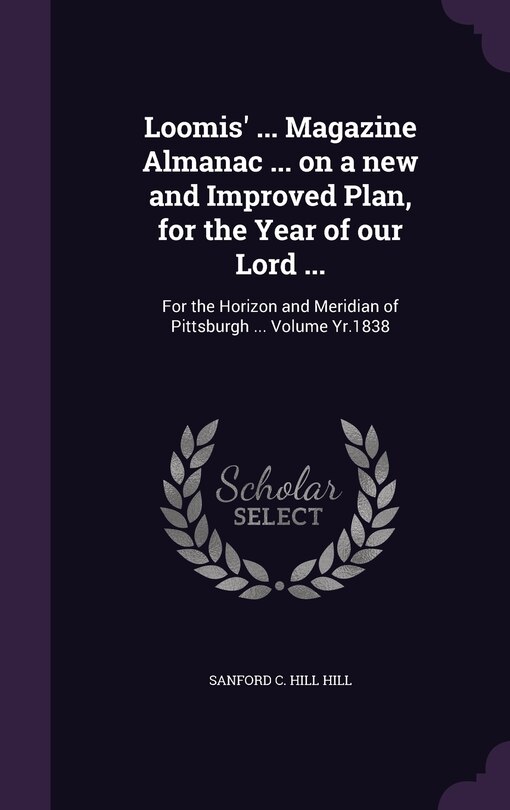 Front cover_Loomis' ... Magazine Almanac ... on a new and Improved Plan, for the Year of our Lord ...